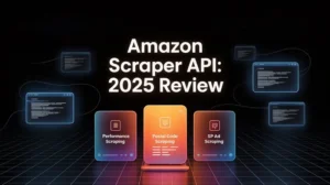 A cover image for an article titled "2025 Best Amazon Scraper API Review." It features three comparison cards evaluating different Amazon data scraping interfaces, with the central option highlighted as the superior choice for features like postal code and SP Ad scraping.